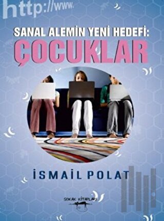 Sanal Alemin Yeni Hedefi : Çocuklar | Kitap Ambarı