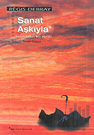 Sanat Aşkıyla Entelektüel Bir Öğreti