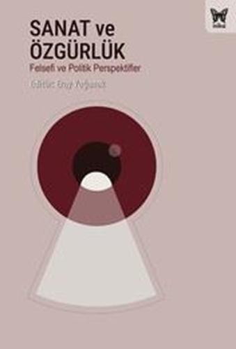 Sanat ve Özgürlük - Felsefi ve Politik Perspektifler | Kitap Ambarı