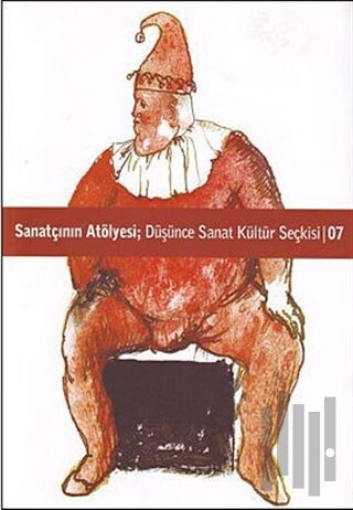 Sanatçının Atölyesi; Düşünce Kültür Sanat Seçkisi Sayı: 7