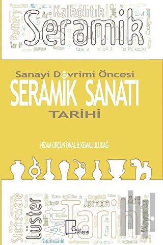Sanayi Devrimi Öncesi Seramik Sanatı Tarihi