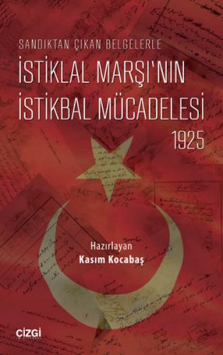 Sandıktan Çıkan Belgelerle İstiklal Marşı'nın İstikbal Mücadelesi - 1925