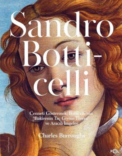 Sandro Botticelli - Cenneti Göstermek: Botticelli'nin Bakirenin Taç Giyme Töreni ve Aracılı İmgeler