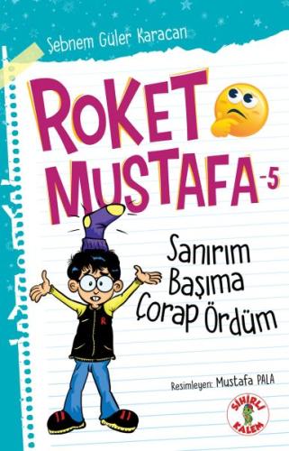 Sanırım Başıma Çorap Ördüm - Roket Mustafa 5 | Kitap Ambarı