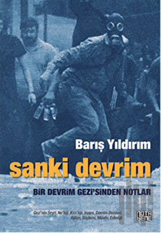 Sanki Devrim - Bir Devrim Gezi’sinden Notlar