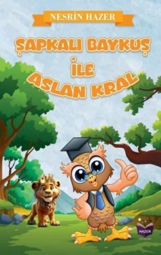 Şapkalı Baykuş İle Aslan Kral | Kitap Ambarı
