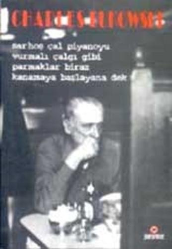 Sarhoş Çal Piyanoyu Vurmalı Çalgı Gibi Parmaklar Biraz Kanamaya Başlayana Dek