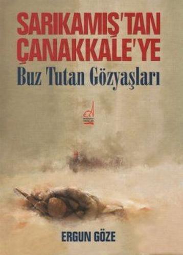 Sarıkamış'tan Çanakkale'ye