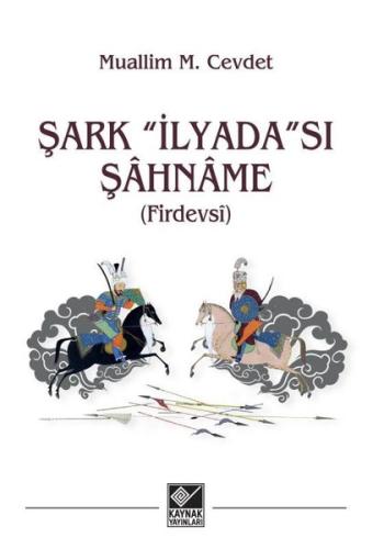 Şark İlyada'sı Şahname (Firdevsi) | Kitap Ambarı