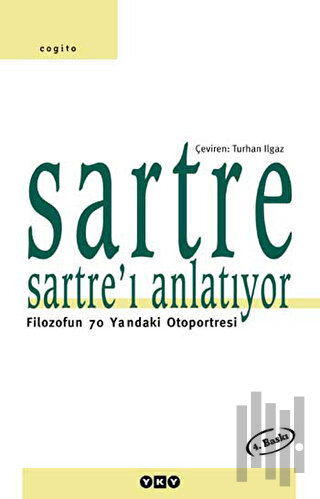 Sartre Sartre’ı Anlatıyor Filozofun 70 Yaşındaki Otoportresi
