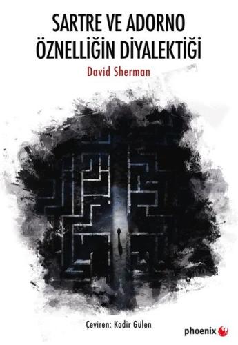 Sartre ve Adorno Öznelliğin Diyalektiği