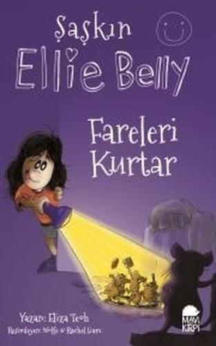 Fareleri Kurtar - Şaşkın Ellie Belly | Kitap Ambarı