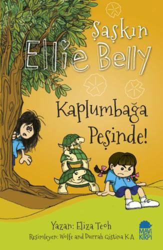 Kaplumbağa Peşinde! - Şaşkın Ellie Belly | Kitap Ambarı