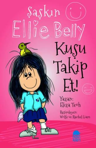 Şaşkın Ellie Belly - Kuşu Takip Et | Kitap Ambarı