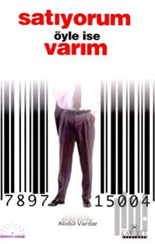 Satıyorum Öyle İse Varım
