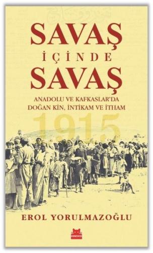 Savaş İçinde Savaş - Anadolu ve Kafkaslar'da Doğan Kin İntikam ve İtham
