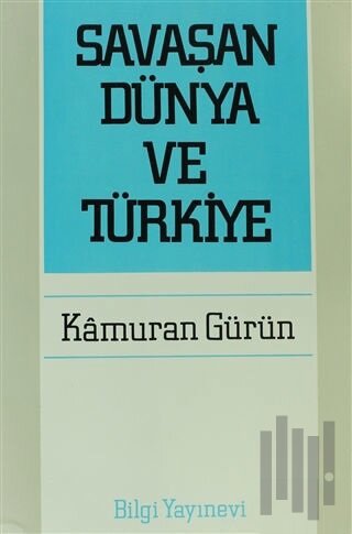 Savaşan Dünya ve Türkiye
