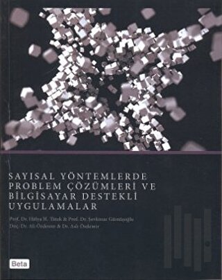 Sayısal Yöntemlerde Problem Çözümleri ve Bilgisayar Destekli Uygulamalar