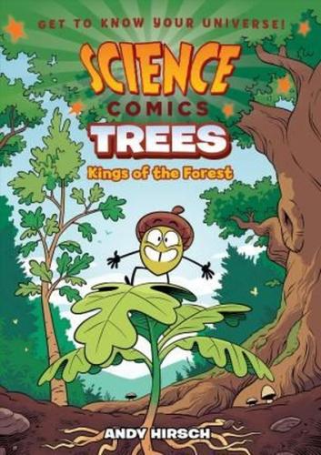 Science Comics: Trees: Kings of the Forest | Kitap Ambarı