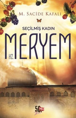 Seçilmiş Kadın Hz. Meryem | Kitap Ambarı