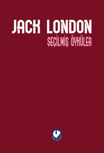 Seçilmiş Öyküler - Jack London