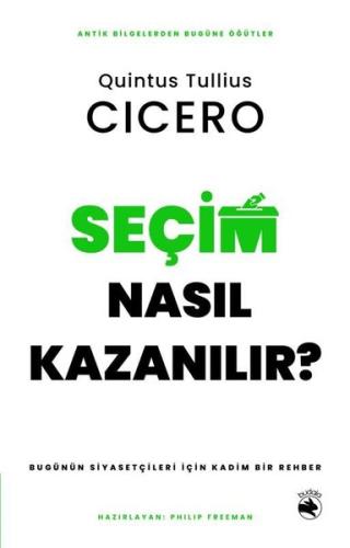 Seçim Nasıl Kazanılır? Bugünün Siyasetçileri İçin Kadim Bir Rehber