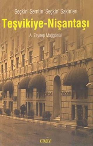 Seçkin Semtin Seçkin Sakinleri (Teşvikiye - Nişantaşı)