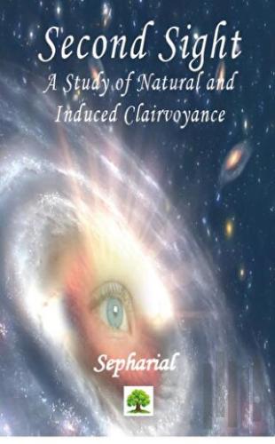Second Sight - A Study of Natural and Induced Clairvoyance