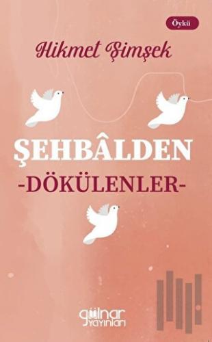 Şehbalden Dökülenler