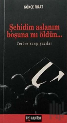 Şehidim Aslanım Boşuna Mı Öldün...