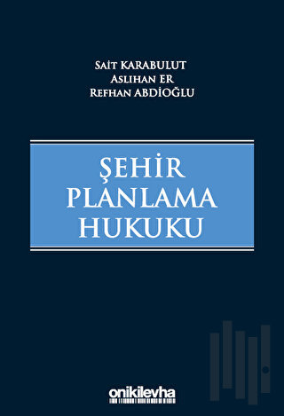Şehir Planlama Hukuku (Ciltli)
