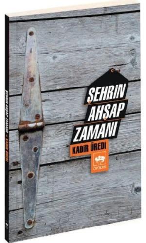 Şehrin Ahşap Zamanı | Kitap Ambarı