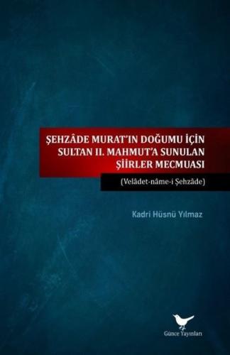 Şehzade Murat'ın Doğumu İçin Sultan 2. Mahmut'a Sunulan Şiirler Mecmuası