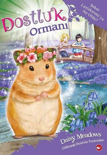 Şeker Lezizkırıntı'ya Ne Oldu?-Dostluk Ormanı 9