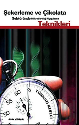 Şekerleme ve Çikolata Sektöründe Mikrobiyoloji Uygulama Teknikleri | K