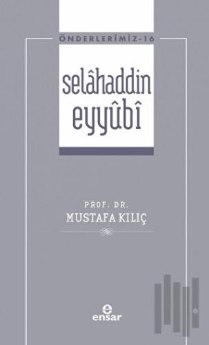 Selahaddin Eyyubi ( Önderlerimiz-16) | Kitap Ambarı
