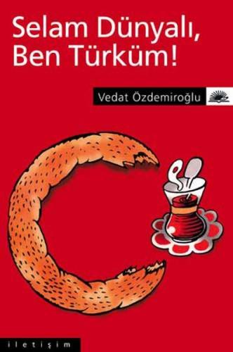 Selam DünyalıBen Türküm!