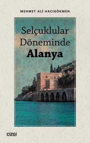 Selçuklular Döneminde Alanya | Kitap Ambarı