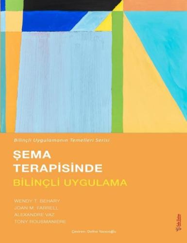 Şema Terapisinde Bilinçli Uygulama - Bilinçli Uygulamanın Temelleri Se