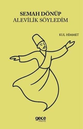 Semah Dönüp Alevilik Söyledim