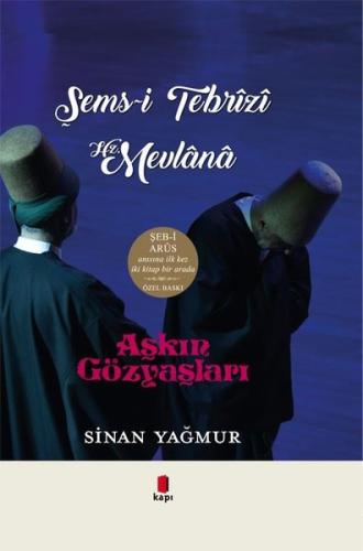Şems-i Tebrizi Hz.Mevlana - Aşkın Gözyaşları -  İki Kitap Bir Arada - Özel Baskı