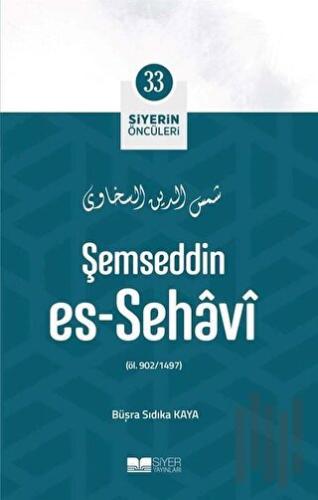 Şemseddin Es - Sehavi - Siyerin Öncüleri 33