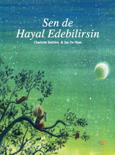 Sen de Hayal Edebilirsin (Ciltli)