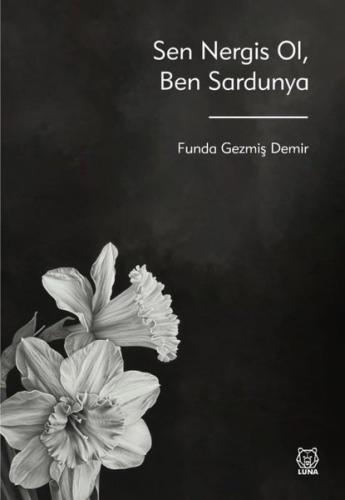Sen Nergis Ol Ben Sardunya | Kitap Ambarı