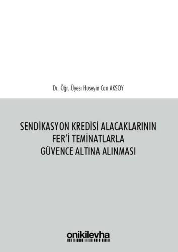 Sendikasyon Kredisi Alacaklarının Fer'i Teminatlarla Güvence Altına Alınması (Ciltli)