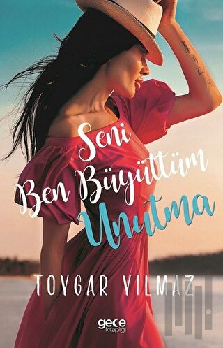 Seni Ben Büyüttüm Unutma