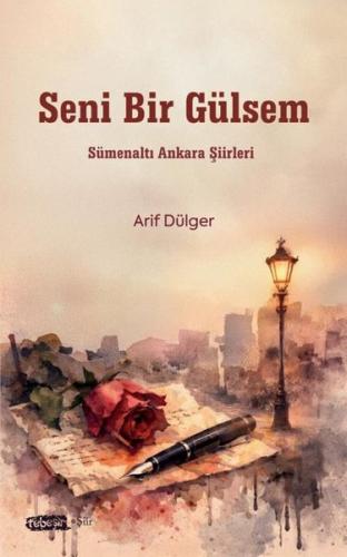 Seni Bir Gülsem - Sümenaltı Ankara Şiirleri