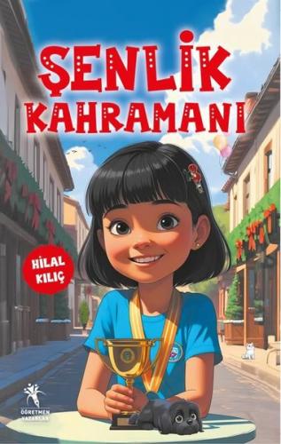 Şenlik Kahramanı 7+ Yaş Renkli Resimli Hikaye