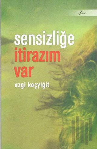 Sensizliğe İtirazım Var