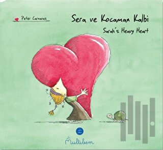 Sera ve Kocaman Kalbi - Sarah's Heavy Heart (Ciltli)